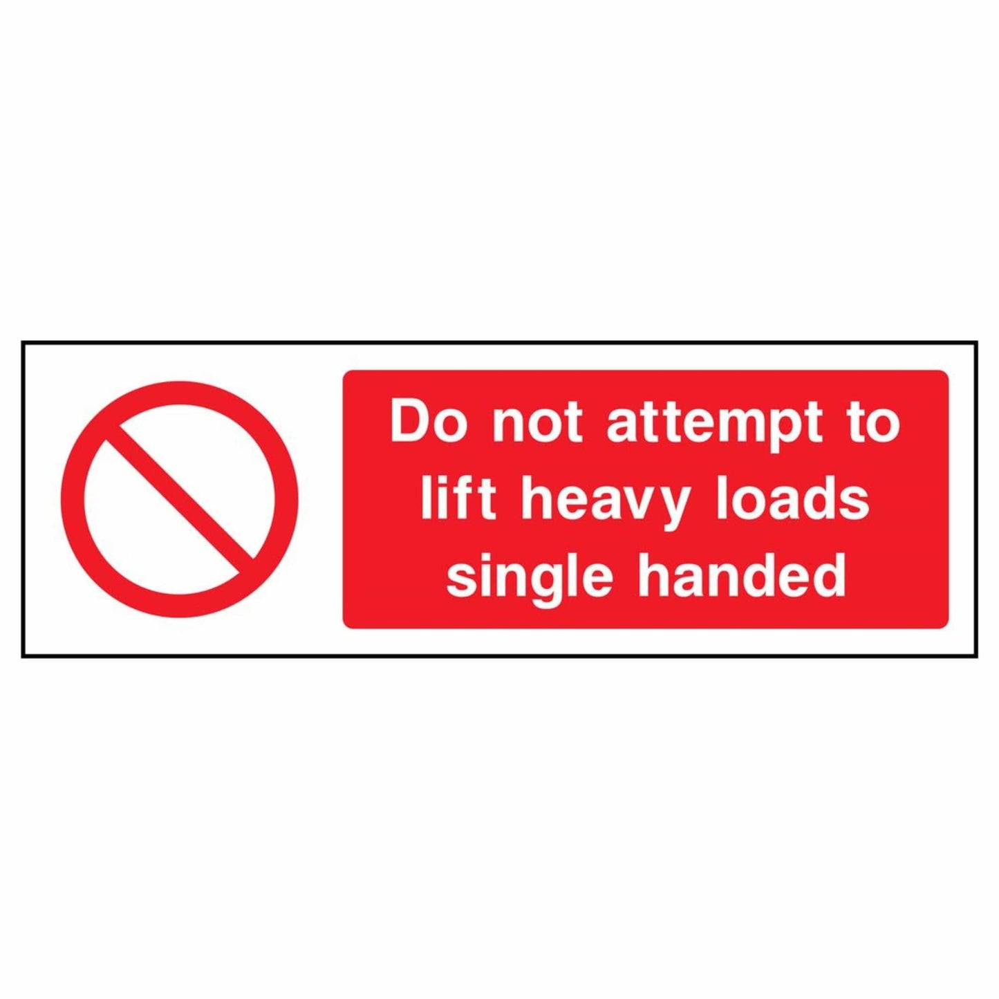 Do Not Attempt to Lift Heavy Loads Single Handed Sign