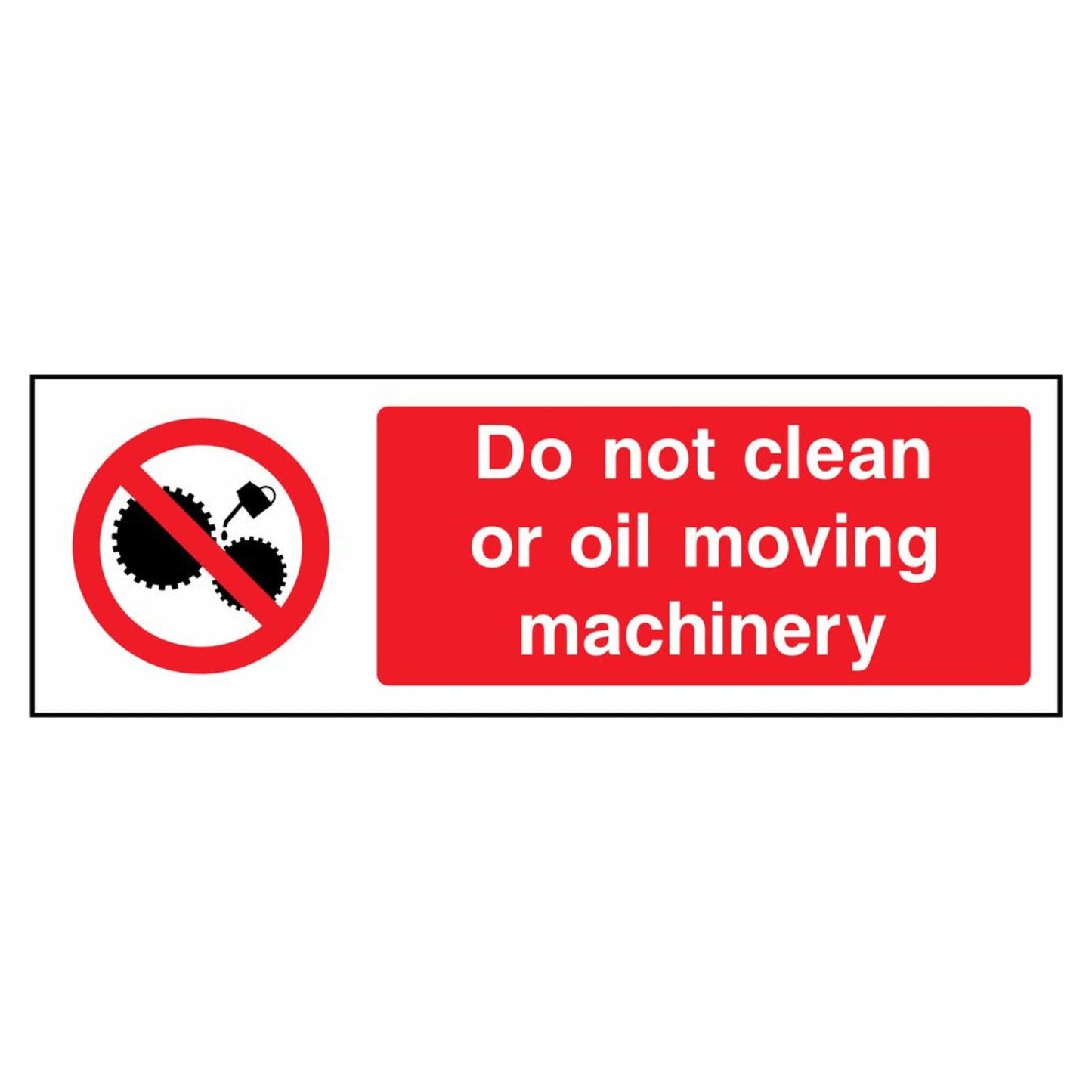 Do Not Clean or Oil Machinery Sign