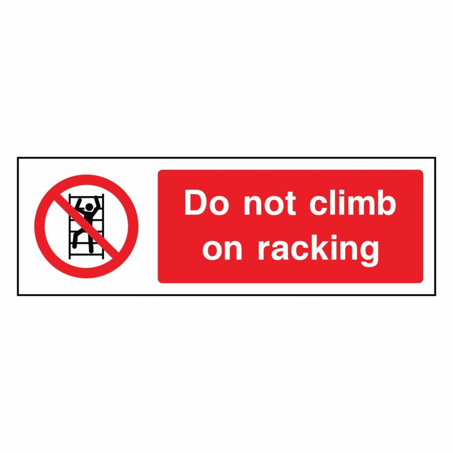 Do Not Climb on Racking Sign