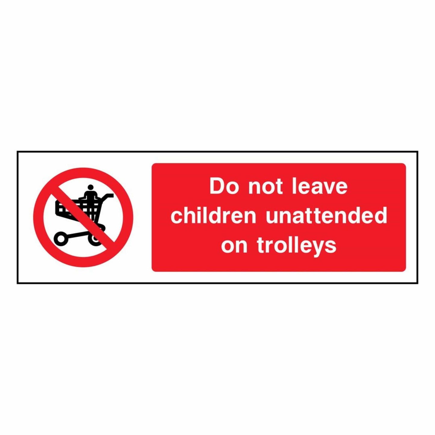 Do Not Leave Children Unattended on Trolleys Sign