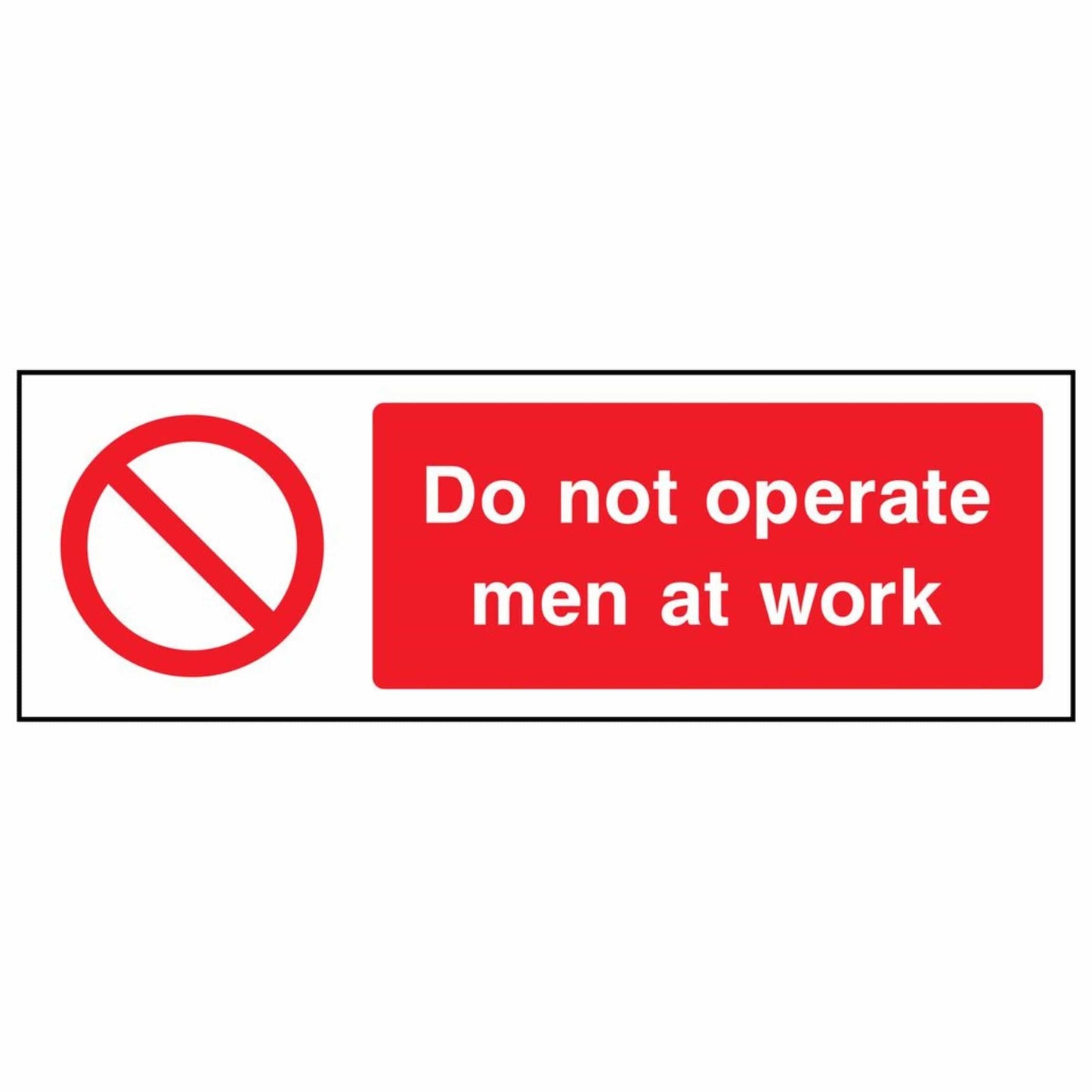 Do Not Operate - Men At Work Sign