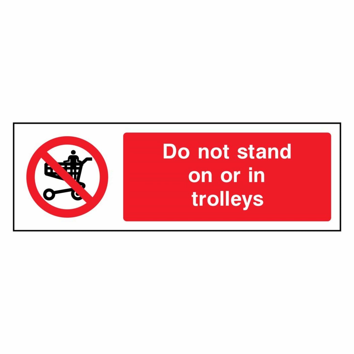 Do Not Stand On or In Trolleys - Prohibition Sign