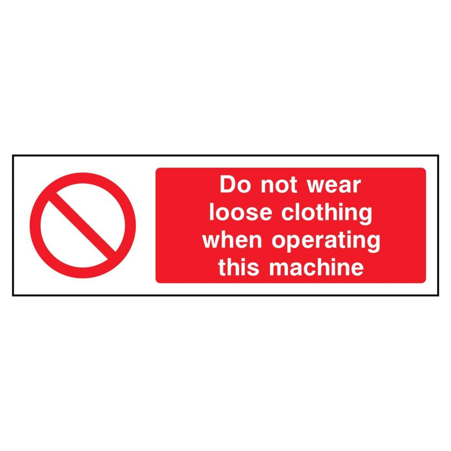 Dont Wear Loose Clothing Sign