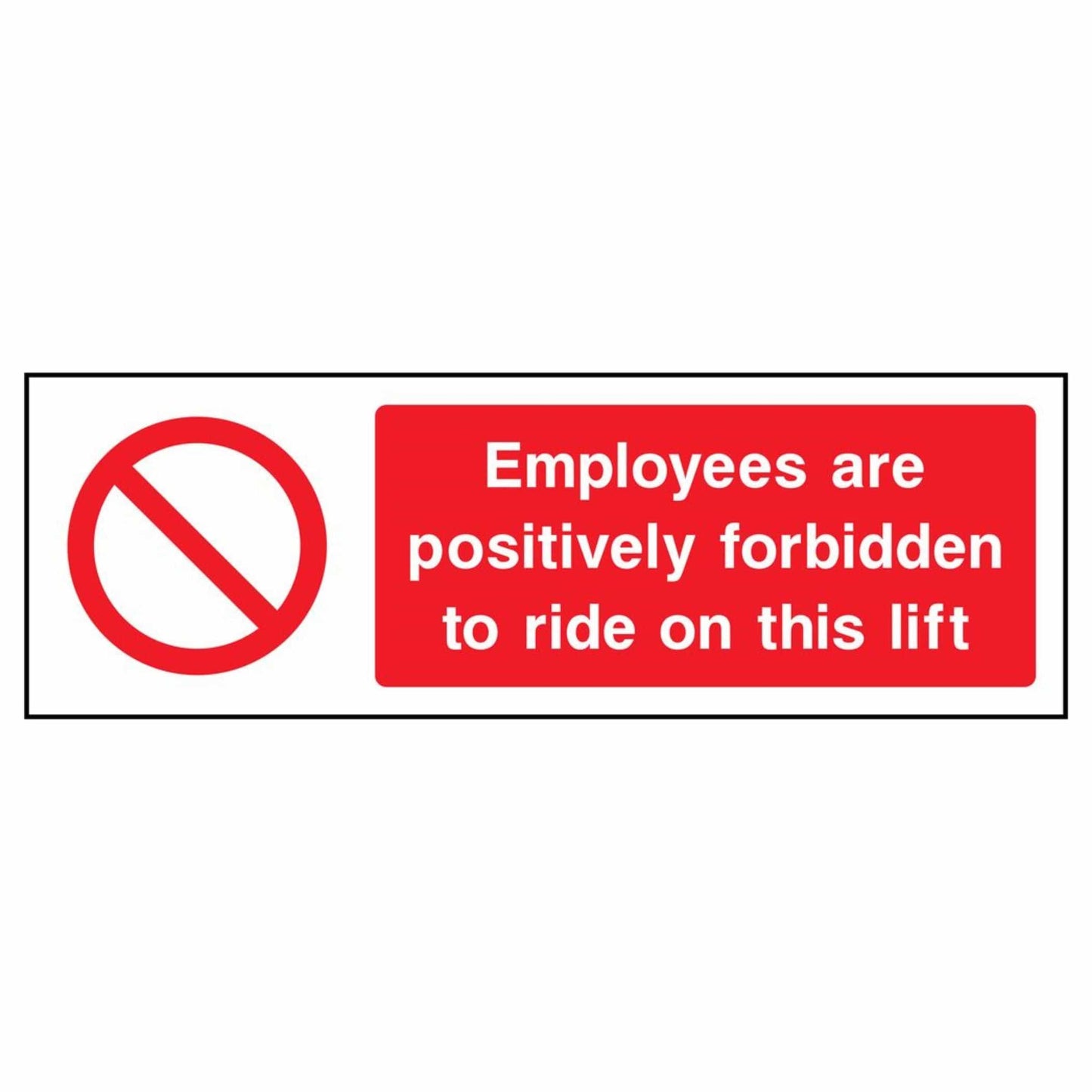 Employees are Forbidden to Ride On This Lift Sign