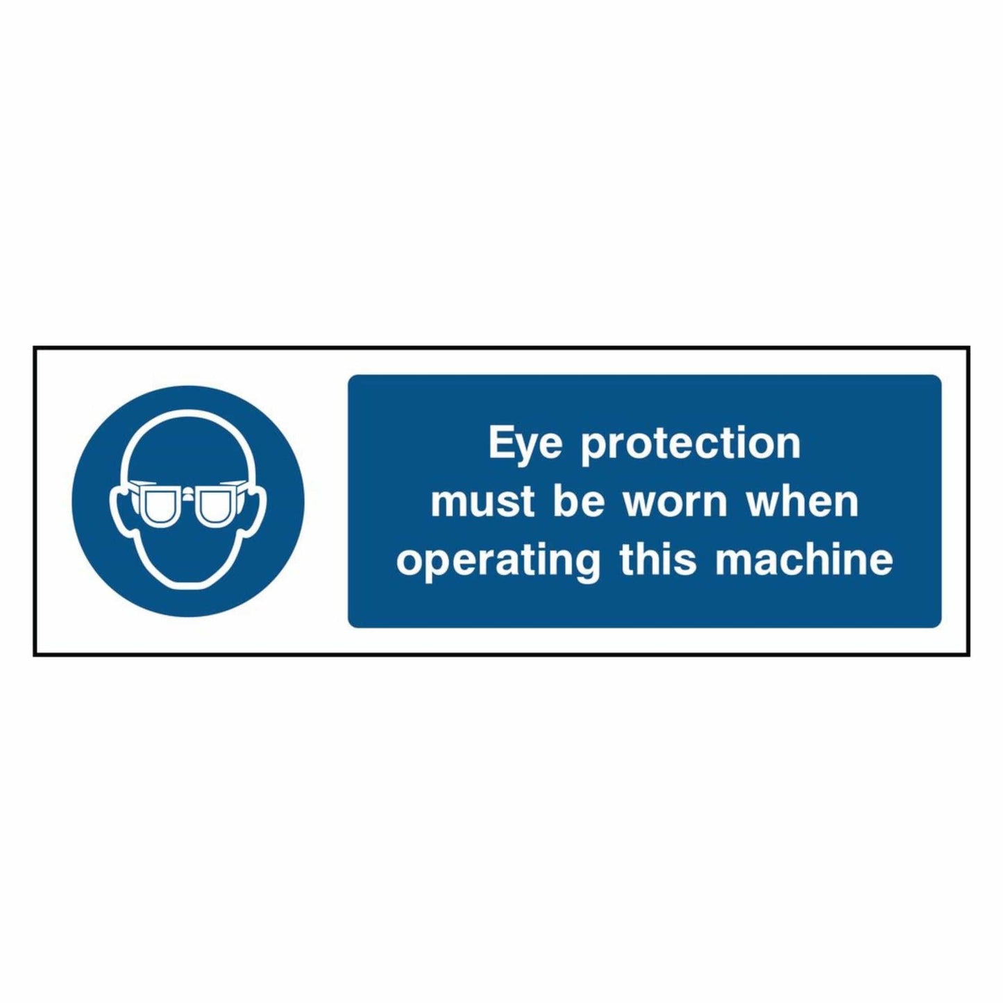 Eye Protection Must Be Worn When Operating Machine Sign