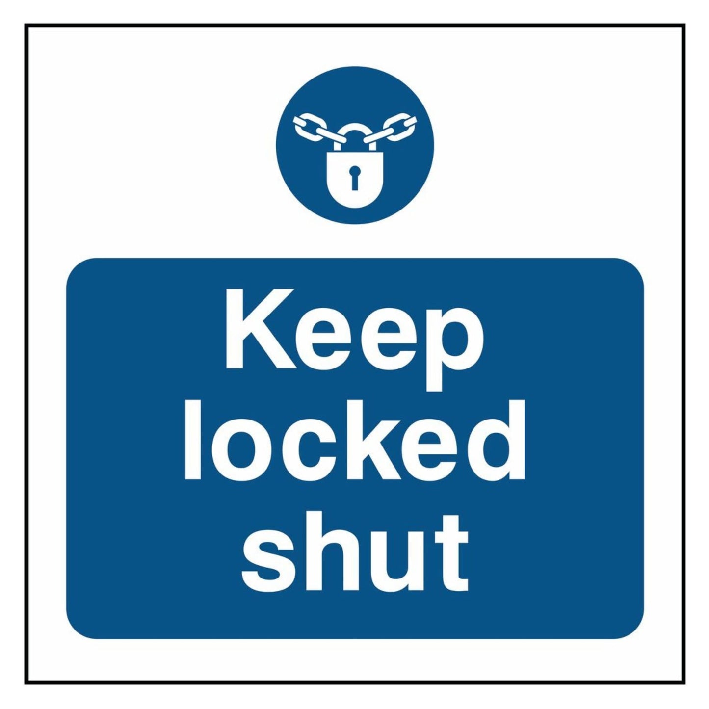 Keep Locked Shut Square Sign