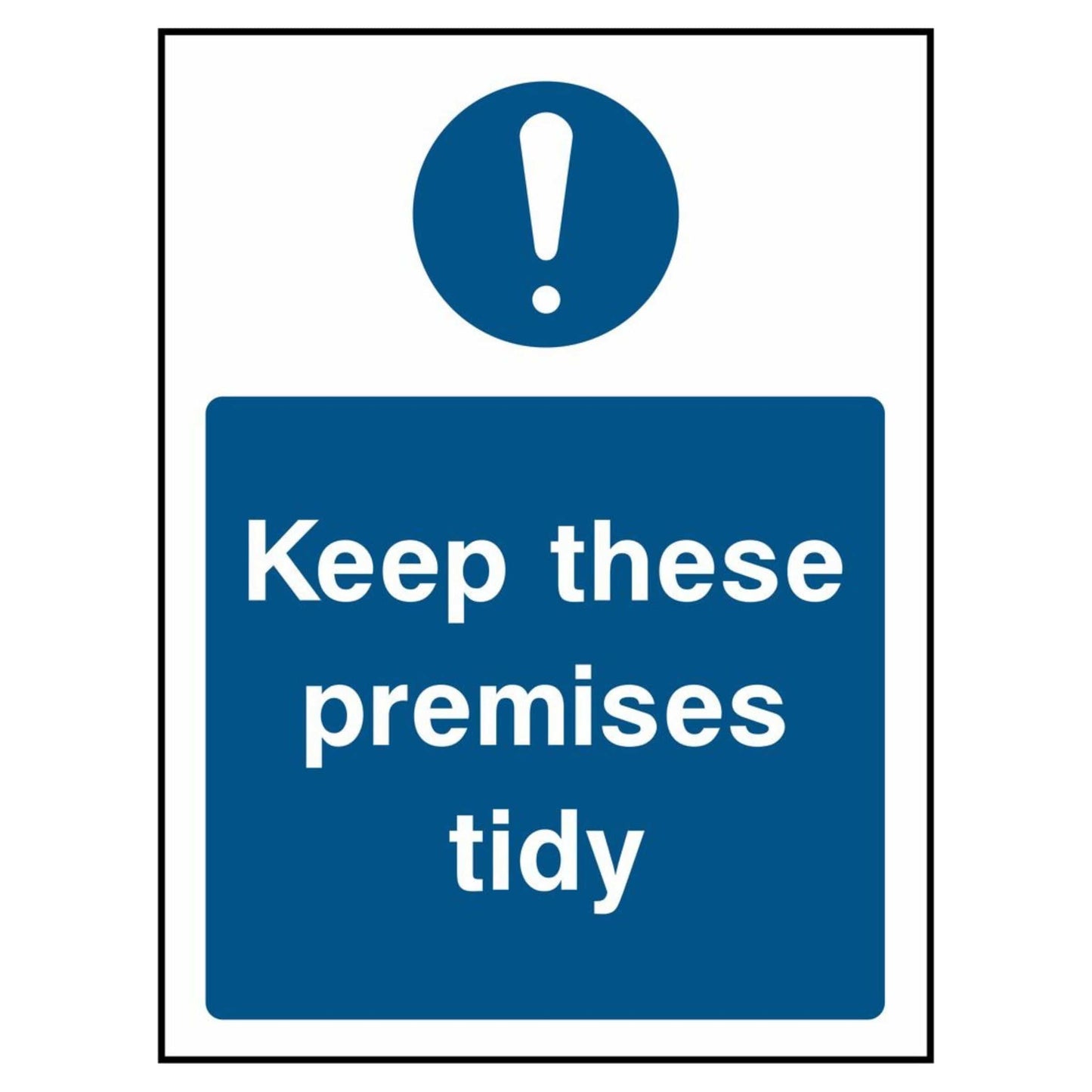 Keep These Premises Tidy Upwards Sign