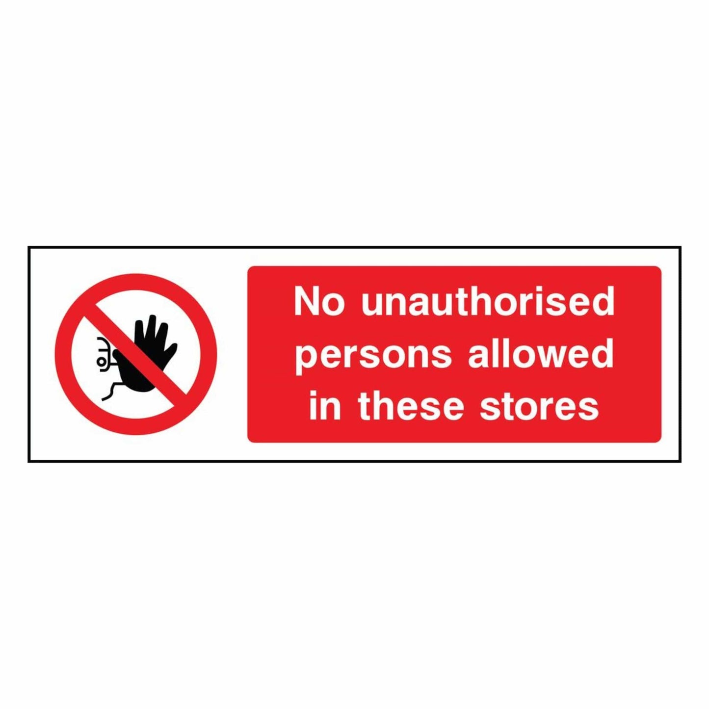 No Unauthorised Persons Allowed in Stores Sign