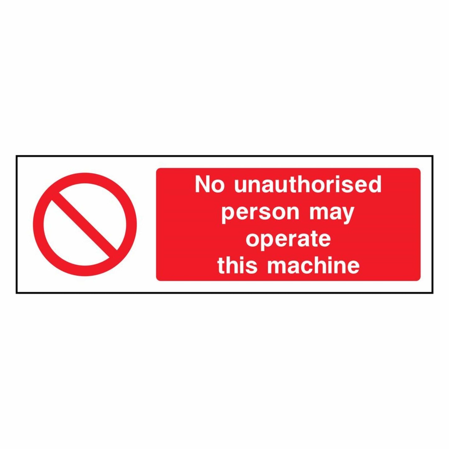 No Unauthorised Persons Operate Sign