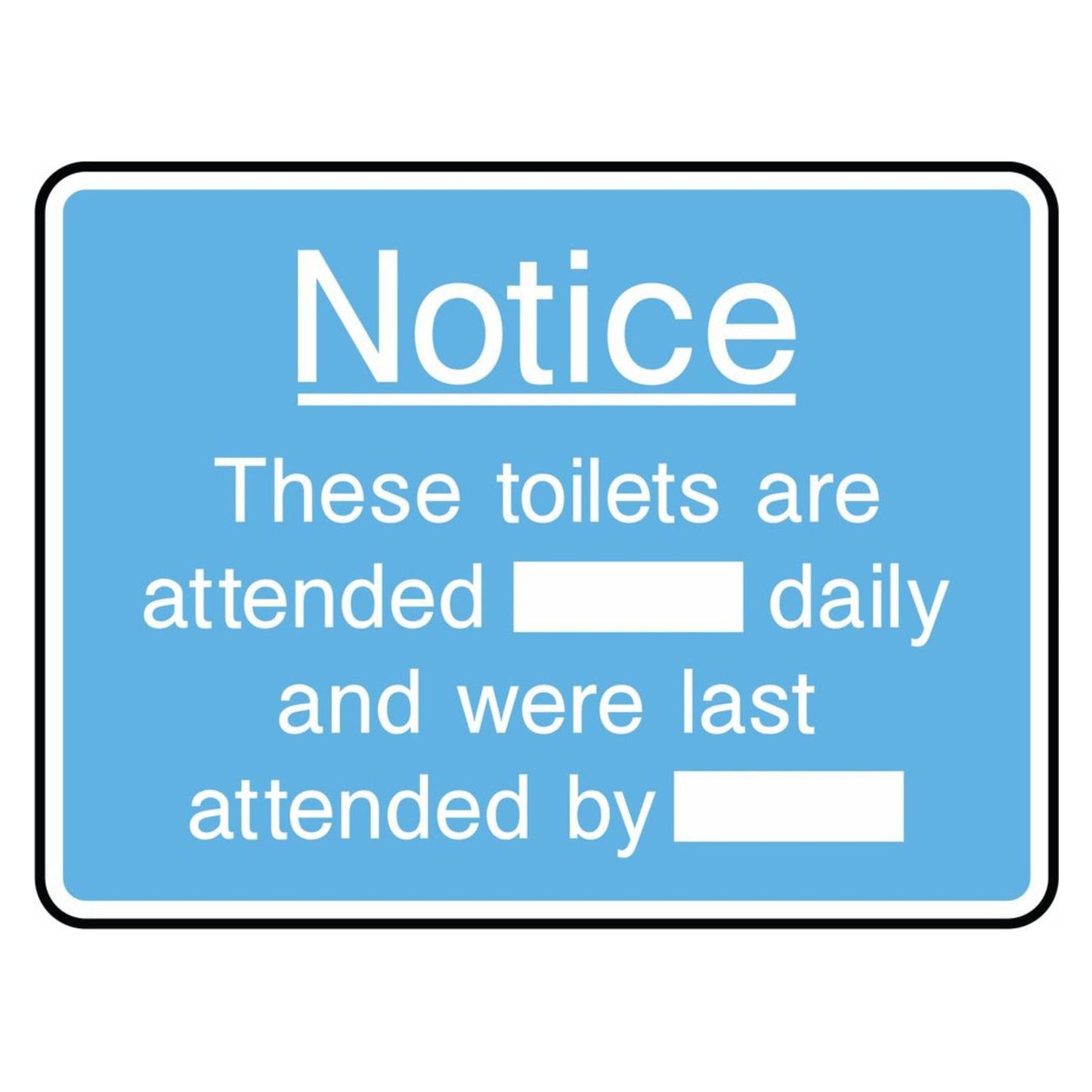 Notice These Toilets Are Attended Daily Sign