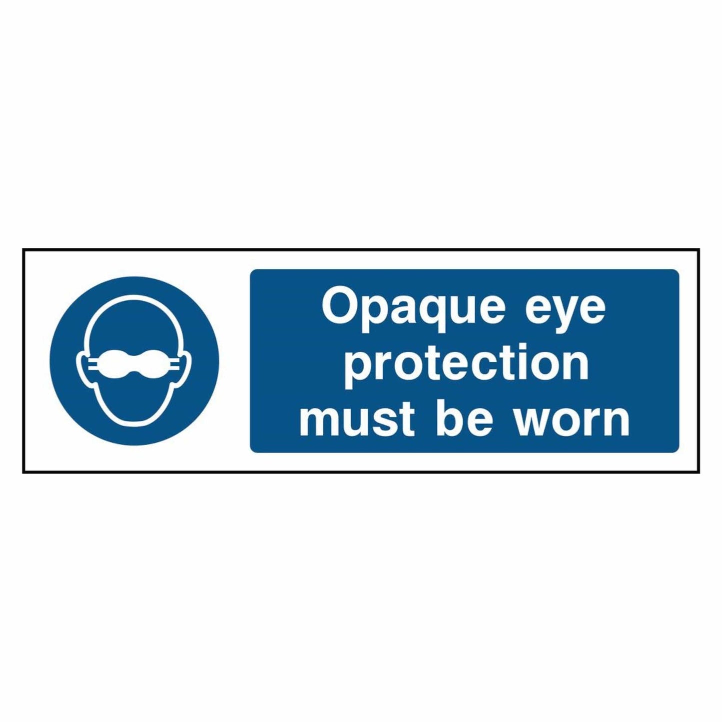 Opaque Eye Protection Must Be Worn Sign