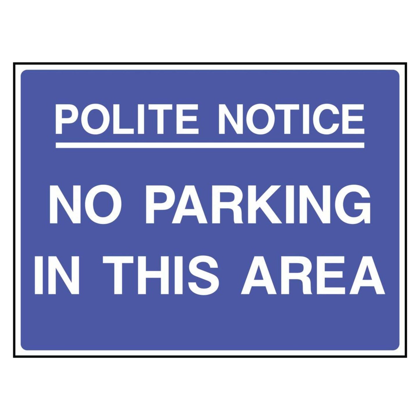 Polite Notice—No Parking in This Area Sign