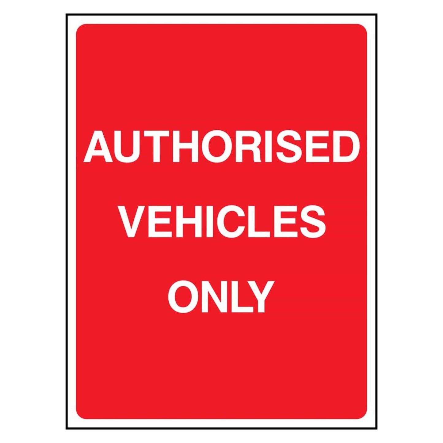 Red Authorised Vehicles Only Sign
