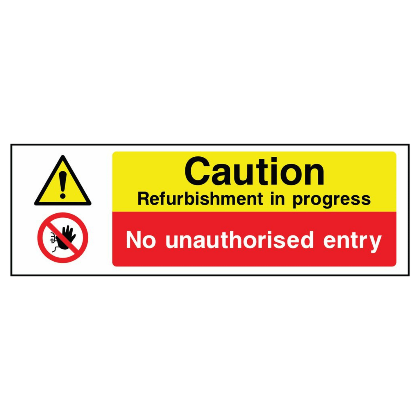 Refurbishment in Progress No Unauthorised Entry Sign