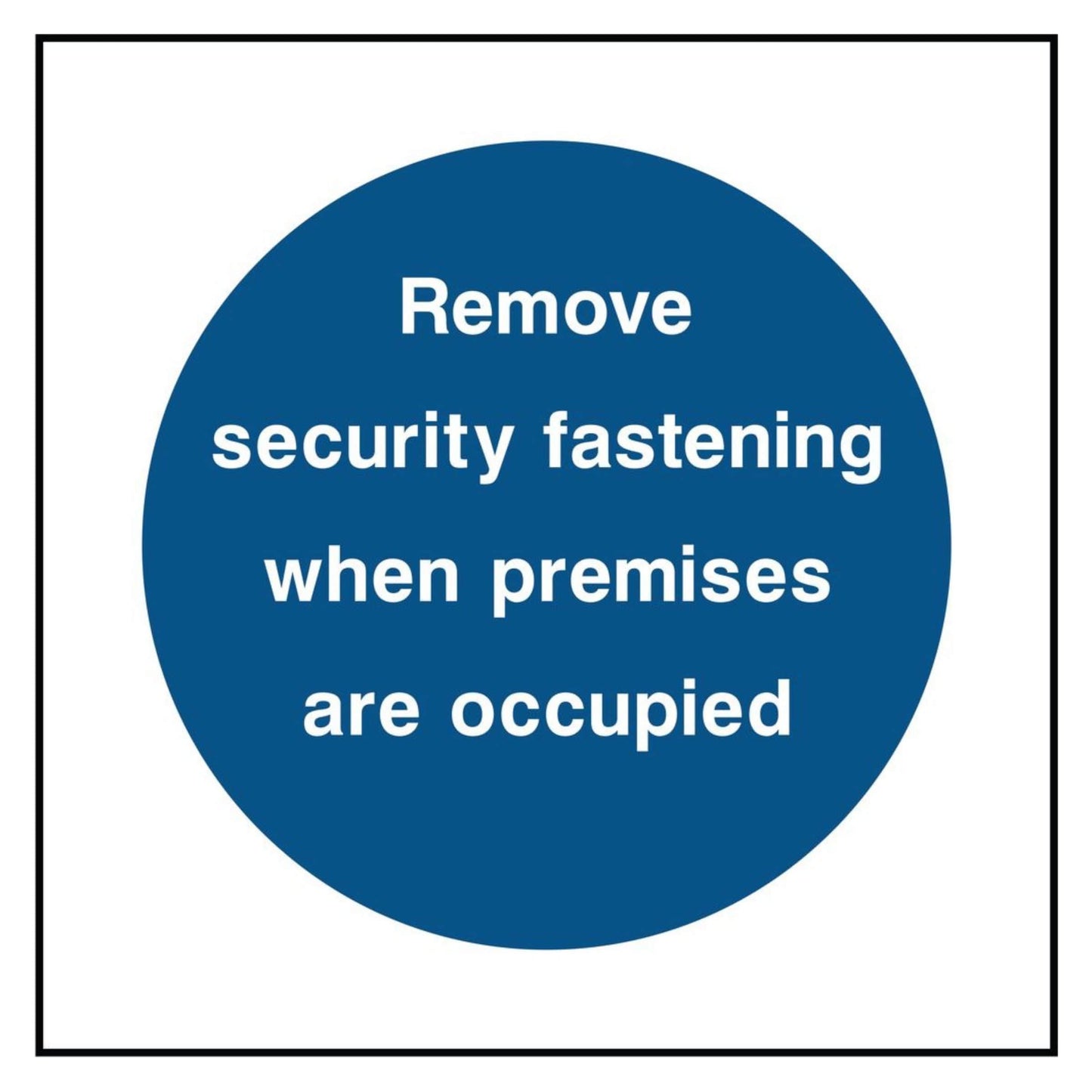 Remove Security Fastening When Occupied Sign