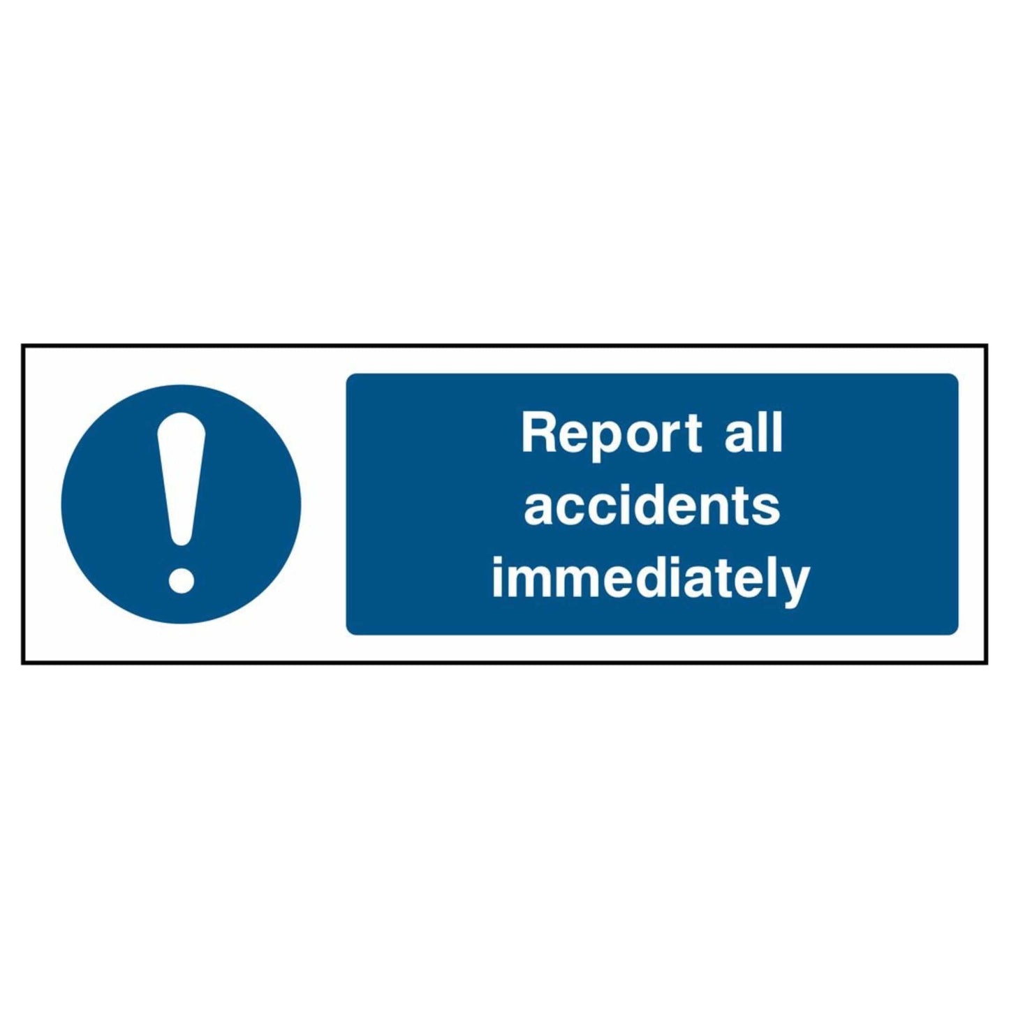 Report All Accidents Immediately Side Sign