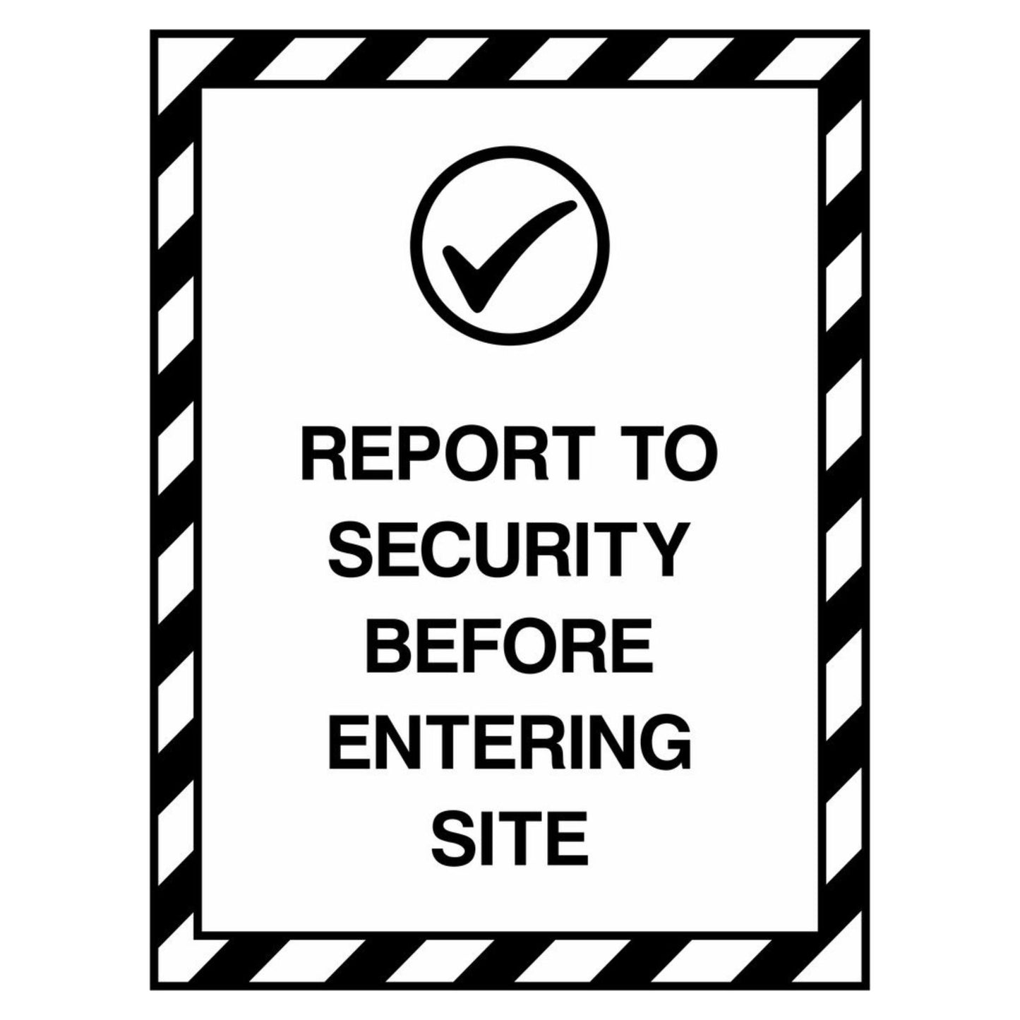 Report to Security Before Entering Sign