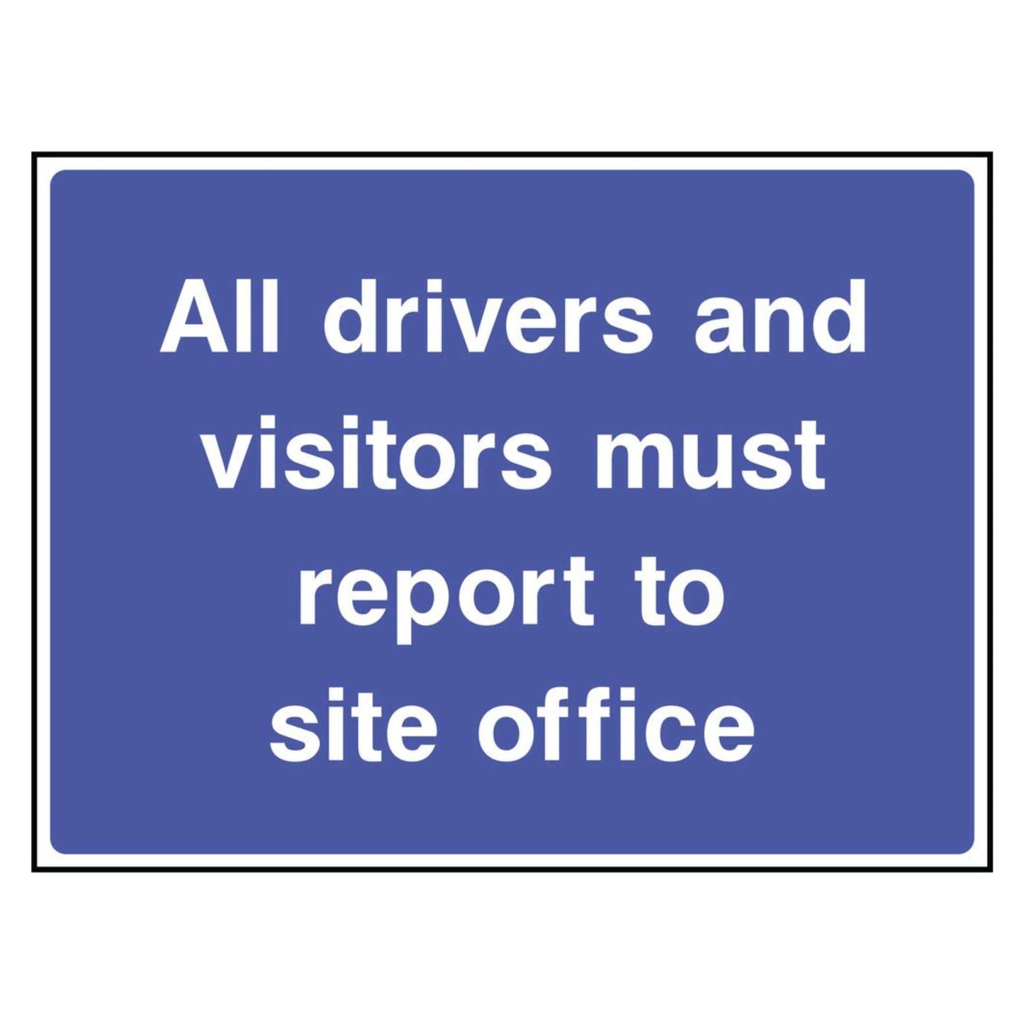 Report to Site Office Sign
