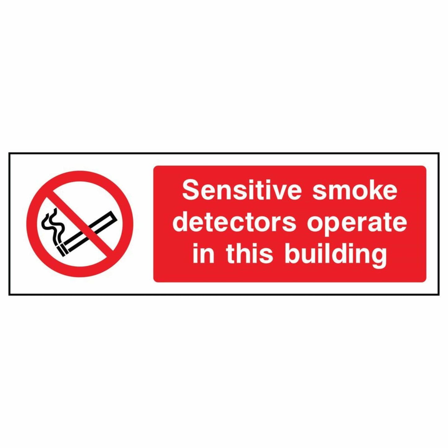 Sensitive Smoke Detectors Operate in This Building Sign