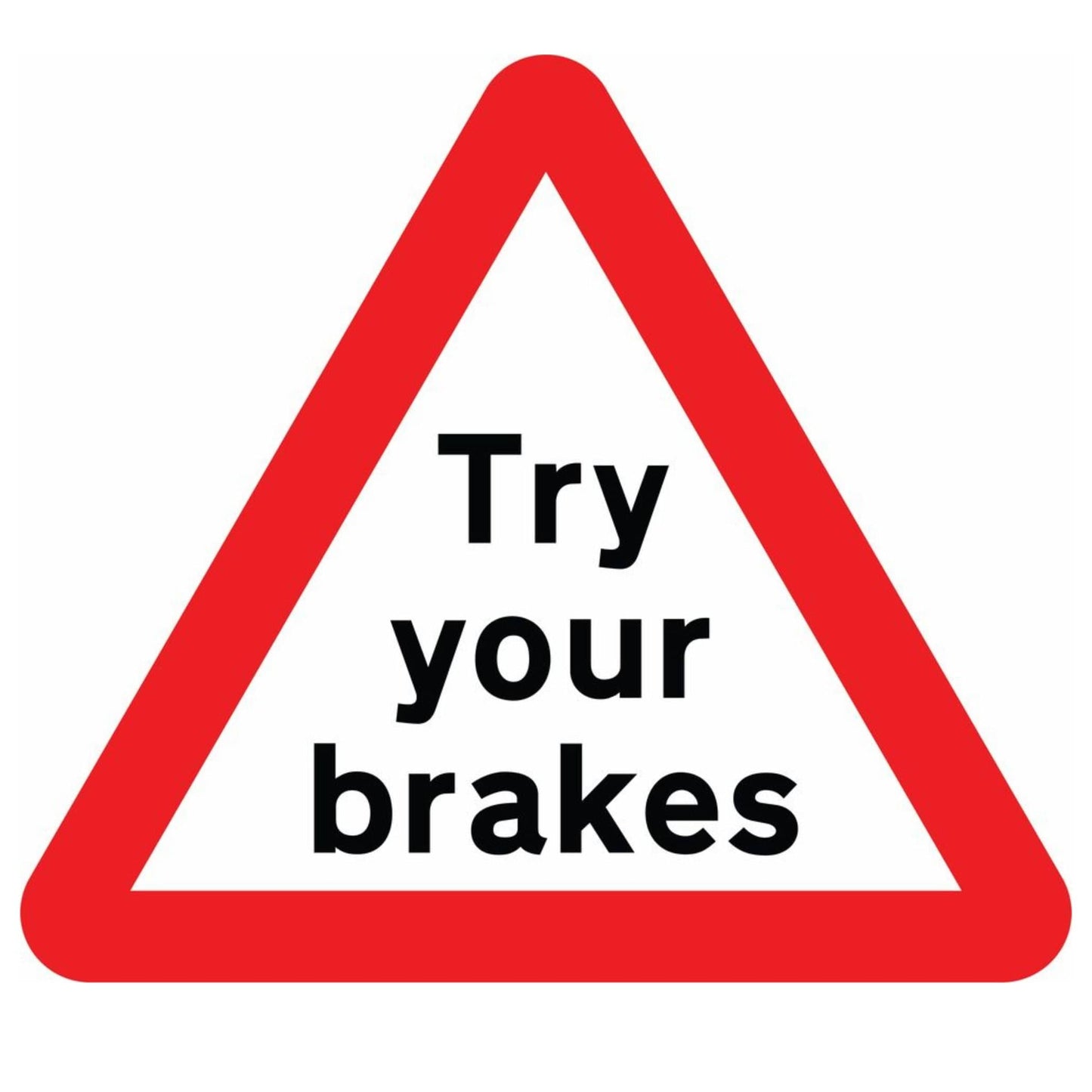 Try Your Brakes Sign