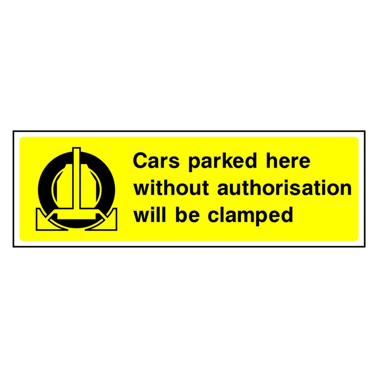 Unauthorised Cars Will Be Clamped Sign