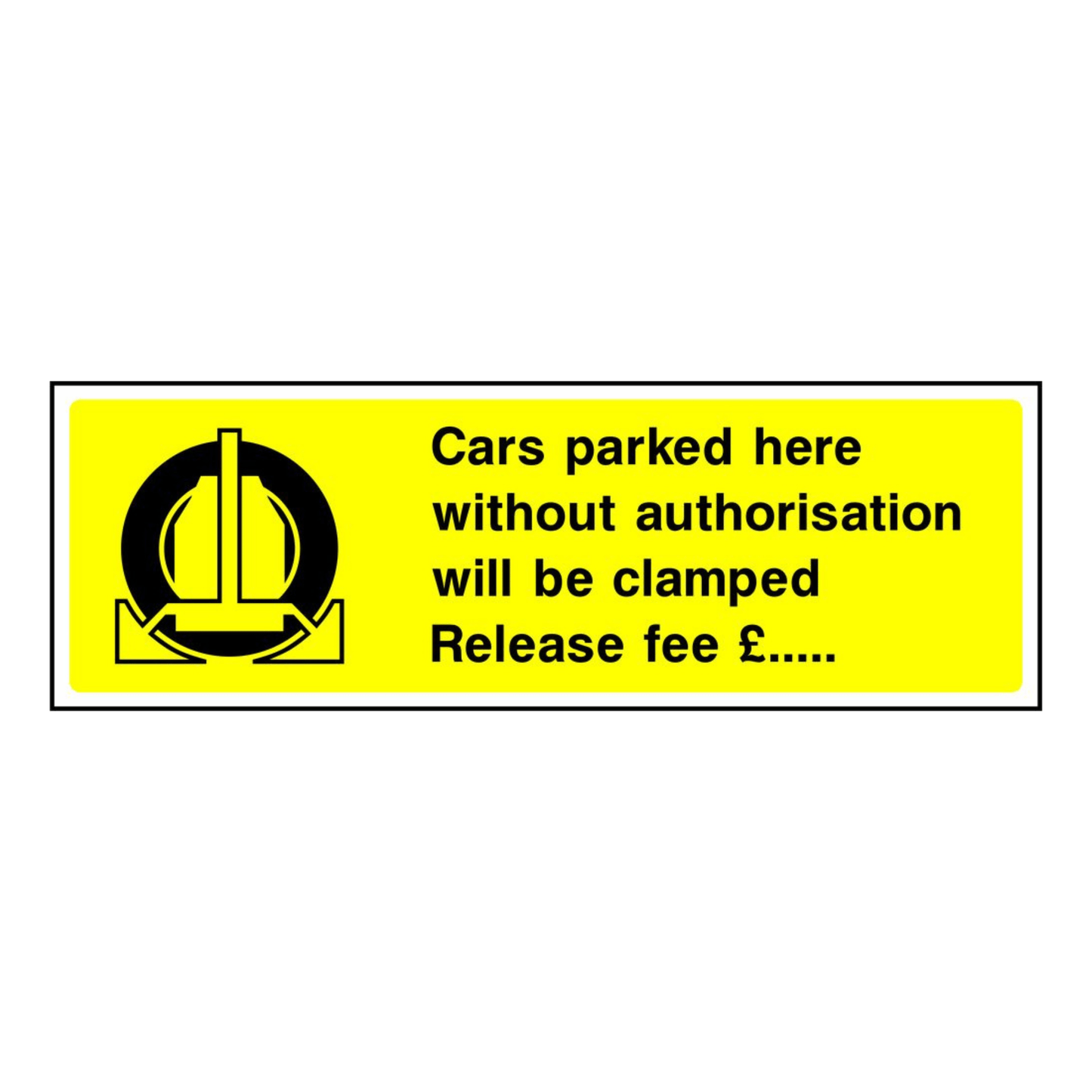 Unauthorised Vehicles Will Be Clamped Sign
