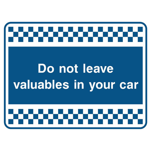 Do Not Leave Valuables in Your Car Sign