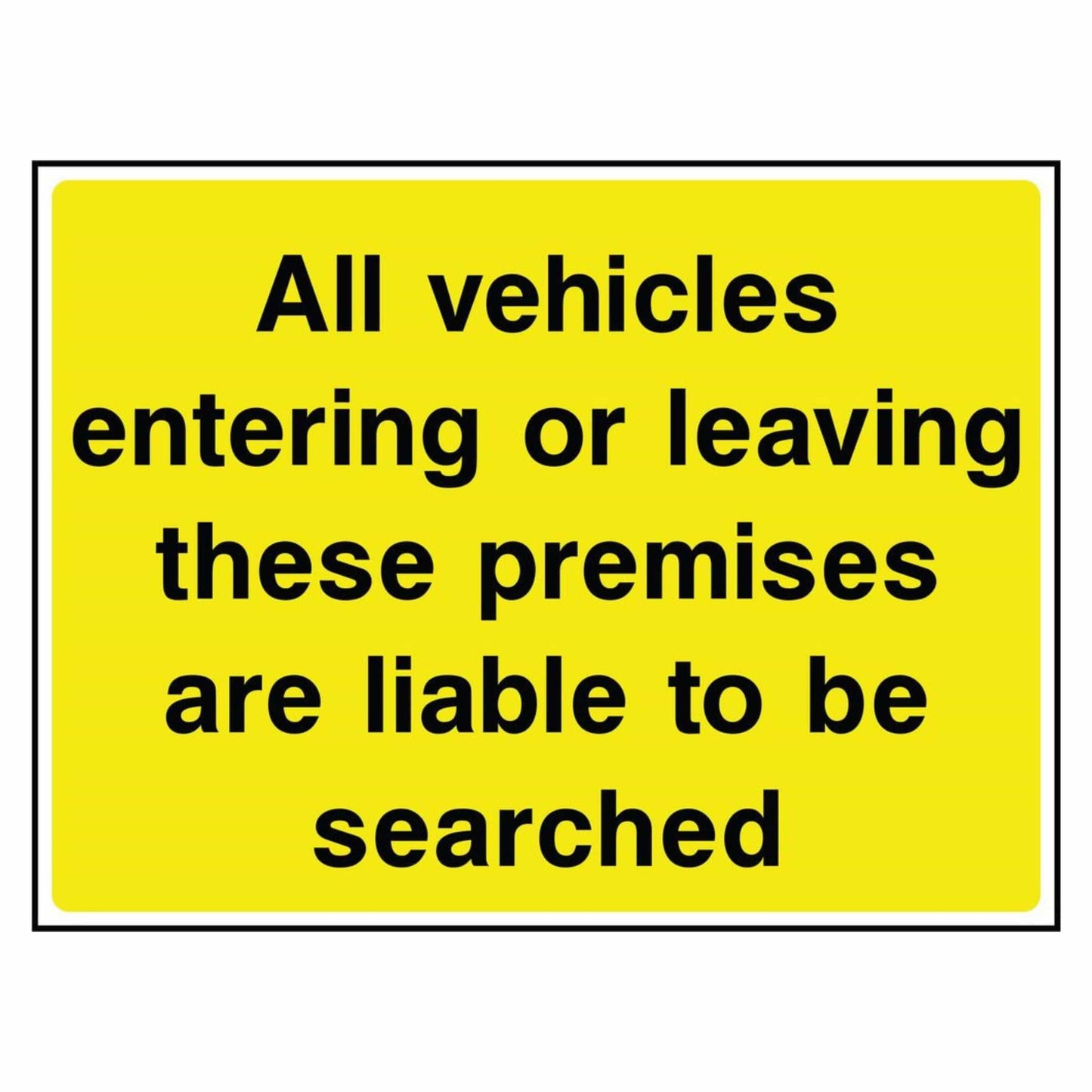 Vehicles are Liable To Be Searched Sign