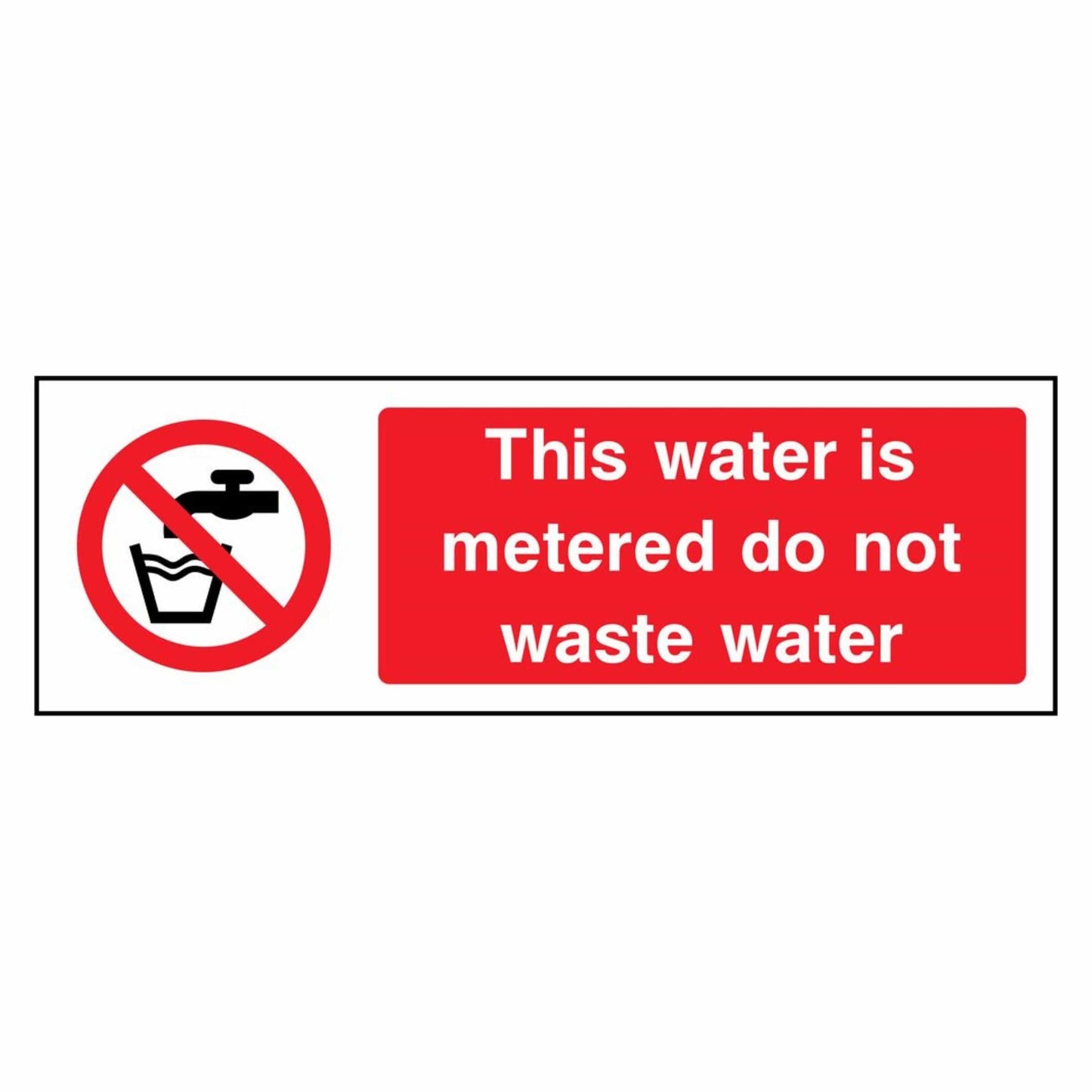 Water is Metered Do Not Waste Water Sign