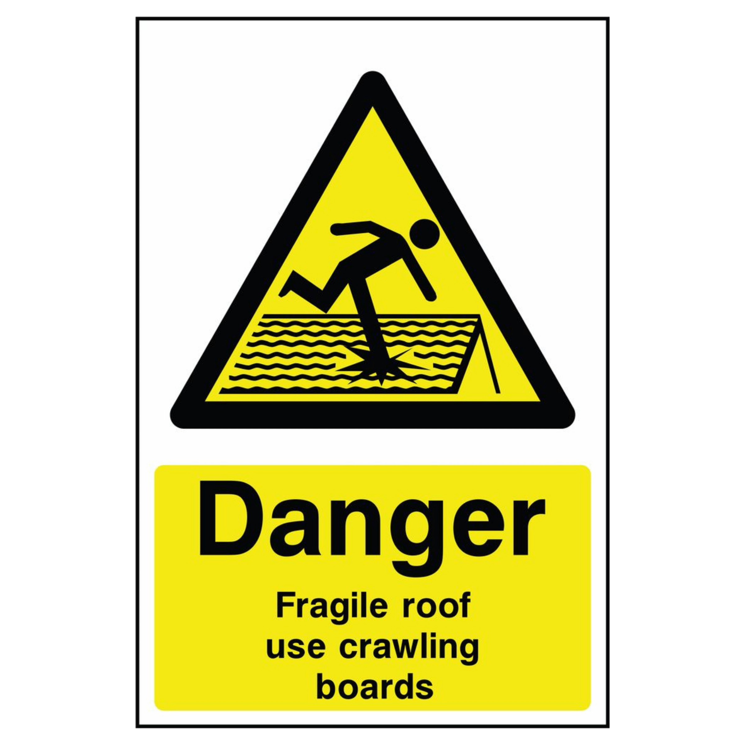 Danger - Fragile Roof - Use Crawling Board Sign - The Safety Sign Depot