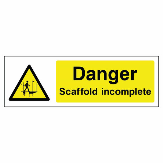 Danger - Scaffolding Incomplete Sign