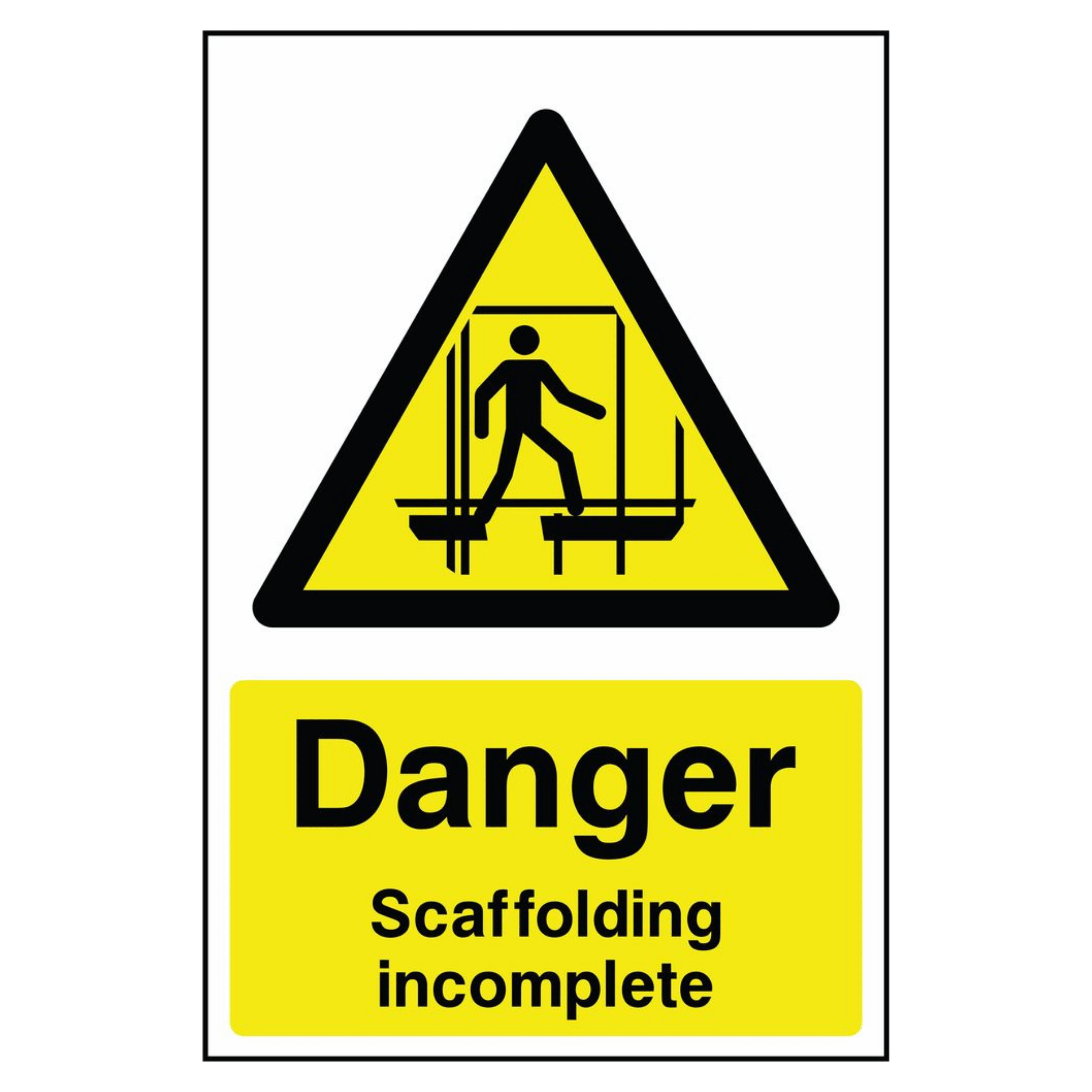 Danger Scaffolding Incomplete Sign - The Safety Sign Depot