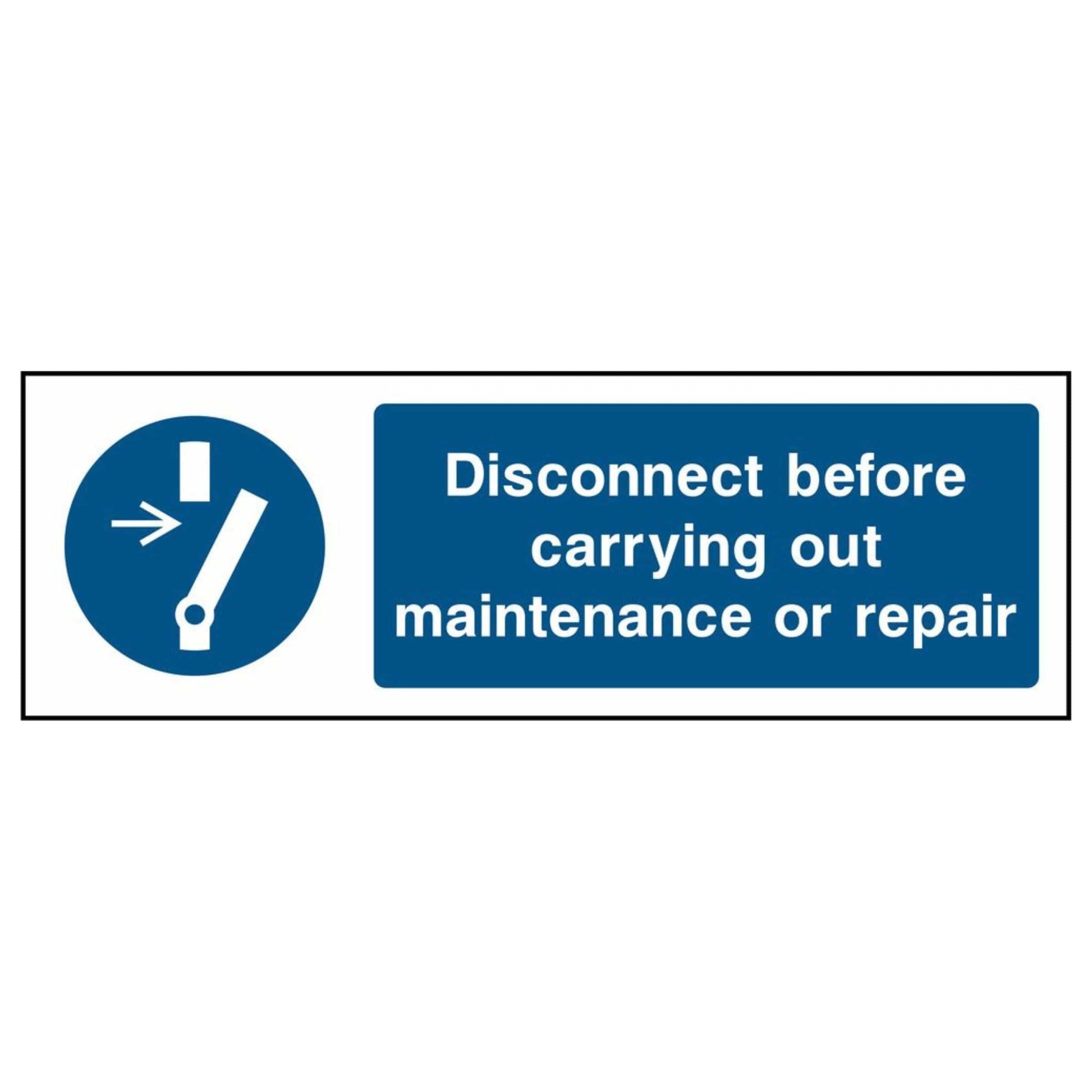 Disconnect Before Carrying Out Maintenance or Repair Sign