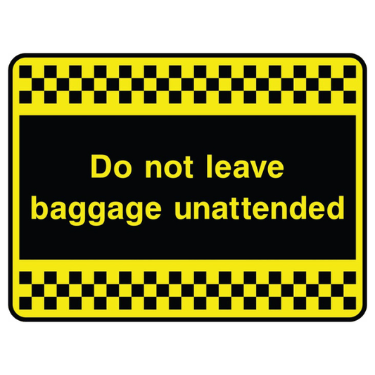 do-not-leave-baggage-unattended-sign