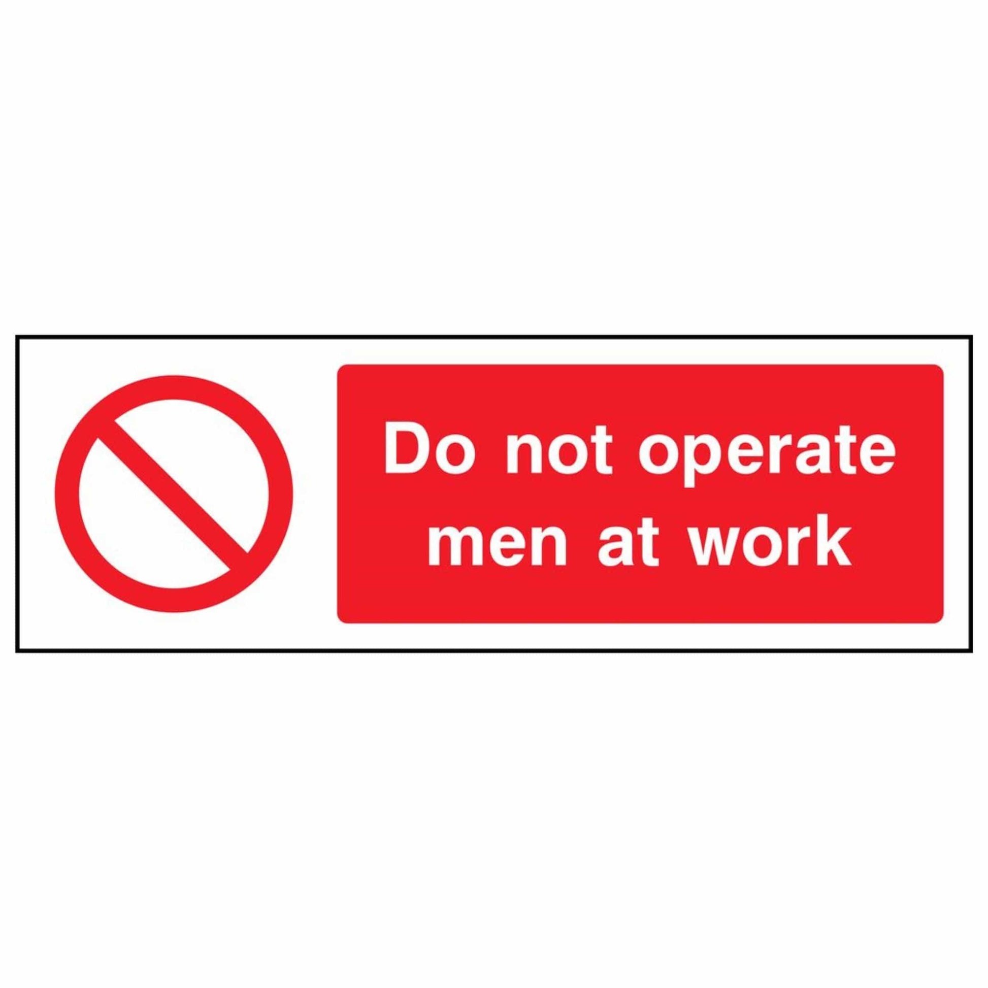 Do Not Operate - Men At Work Sign