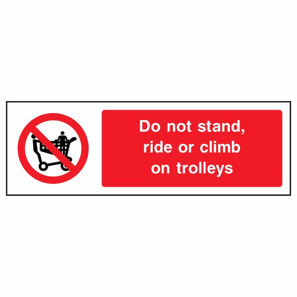 Do Not Stand, Ride or Climb on Trolleys Prohibition sign - The Safety ...