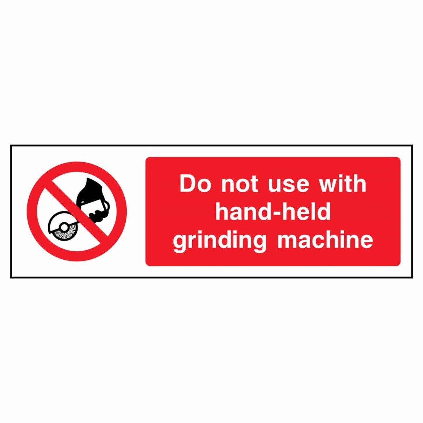 Do Not Use With Hand-Held Grinding Machine Sign