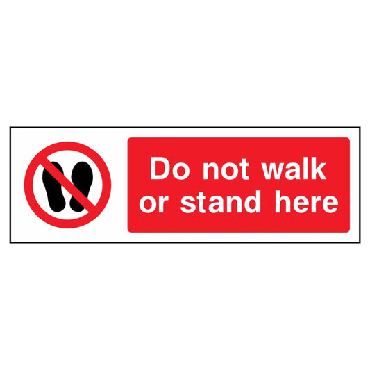 Do Not Walk or Stand Here Prohibition Sign