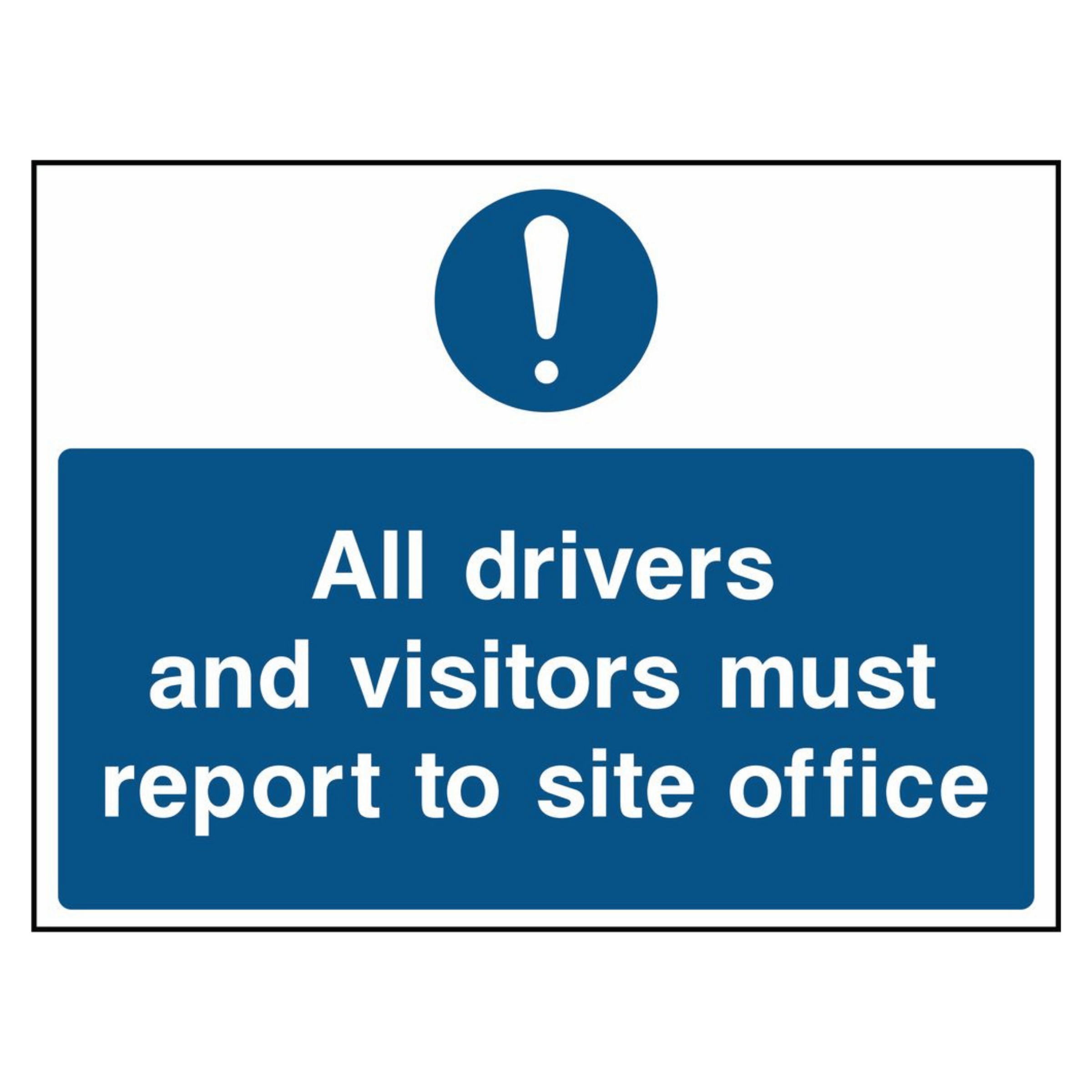 Drivers and Visitors Report to Office Sign - The Safety Sign Depot