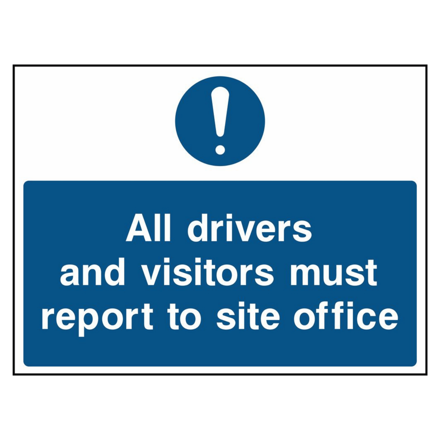 Drivers and Visitors Report to Office Sign