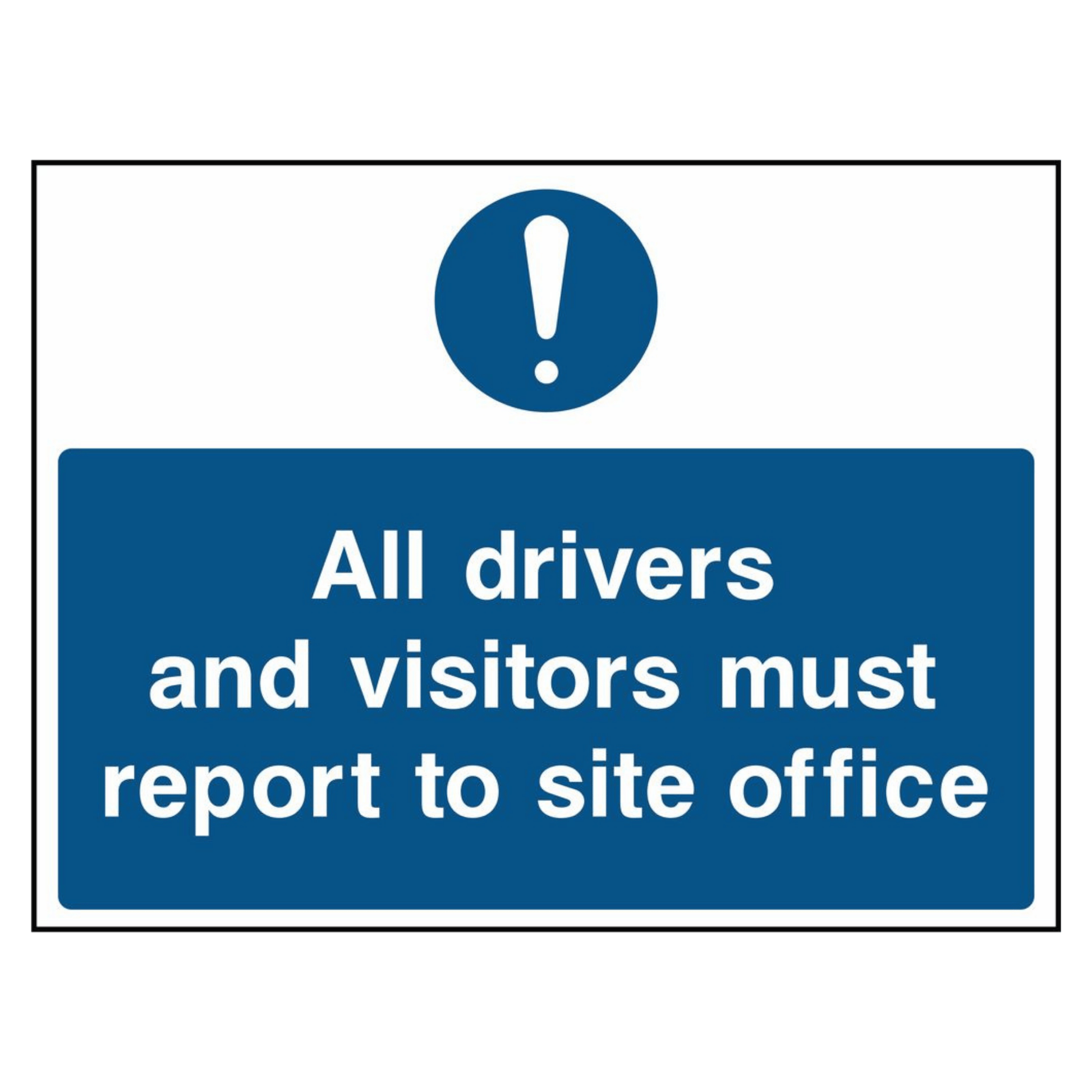 Drivers and Visitors Report to Office Sign