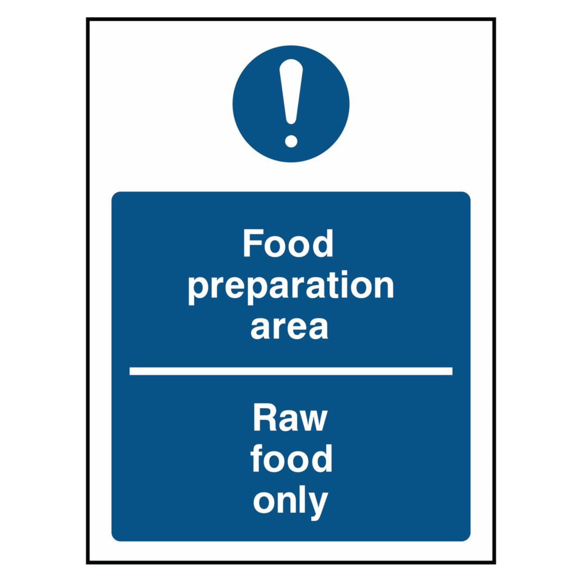 Food Preparation Areas - Raw Food Only Sign - The Safety Sign Depot
