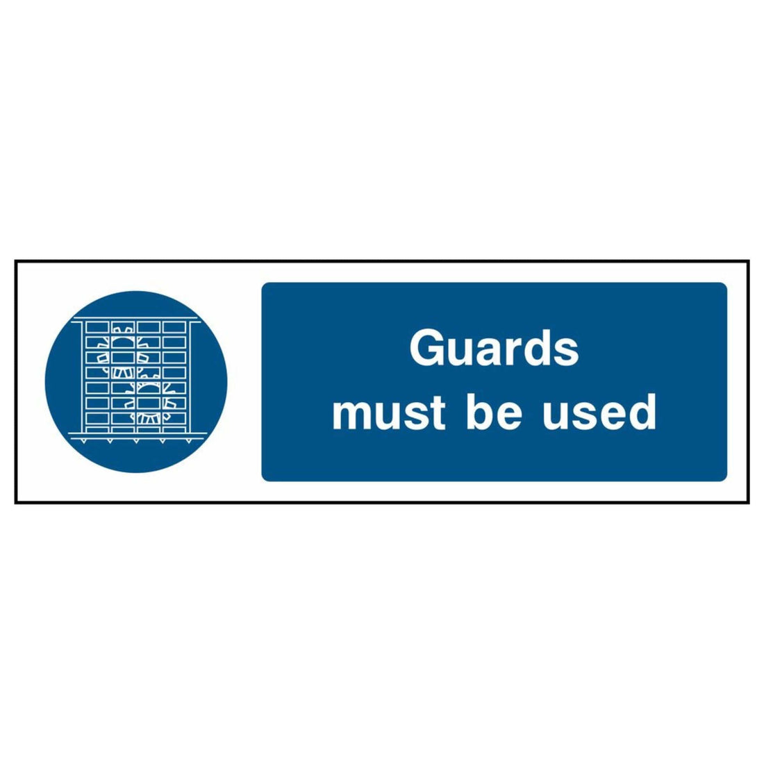 Guards Must Be Used Sign - The Safety Sign Depot