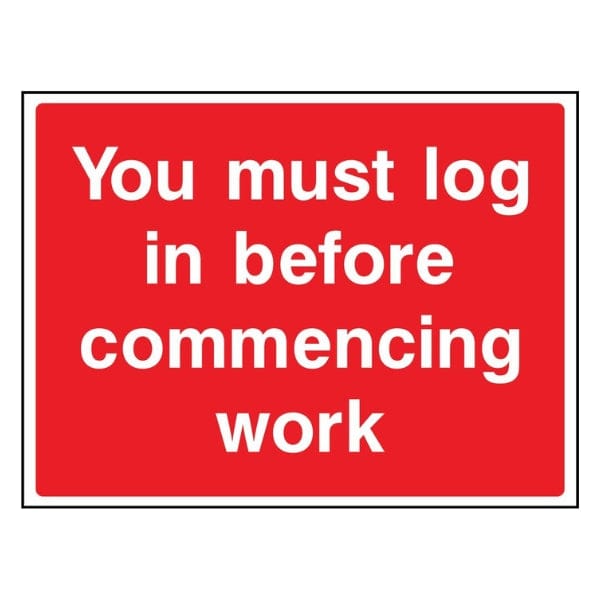 Log In Before Commencing Work Sign - The Safety Sign Depot