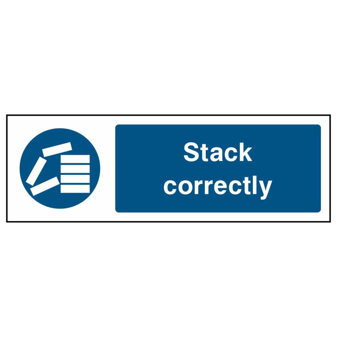 Mandatory Stack Correctly Sign - The Safety Sign Depot