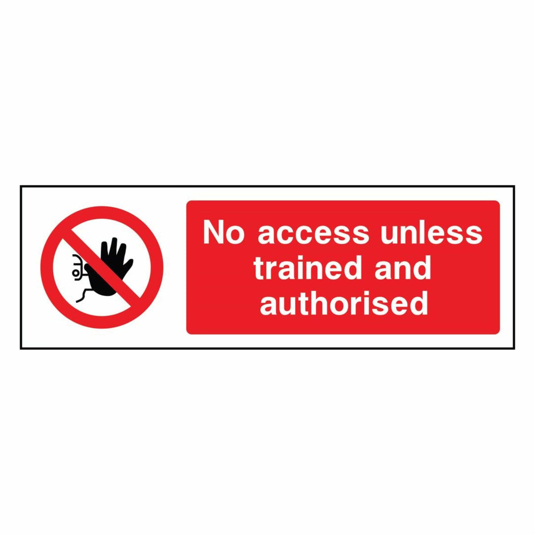 No Access Unless Trained and Authorised Sign - The Safety Sign Depot