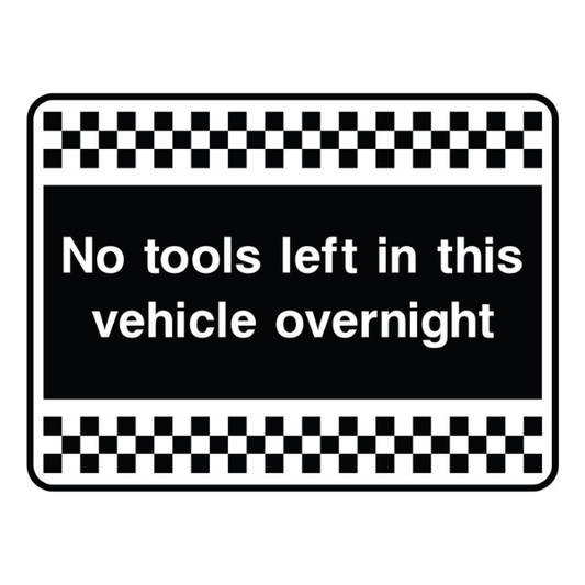 no-tools-left-in-this-vehicle-overnight-sign