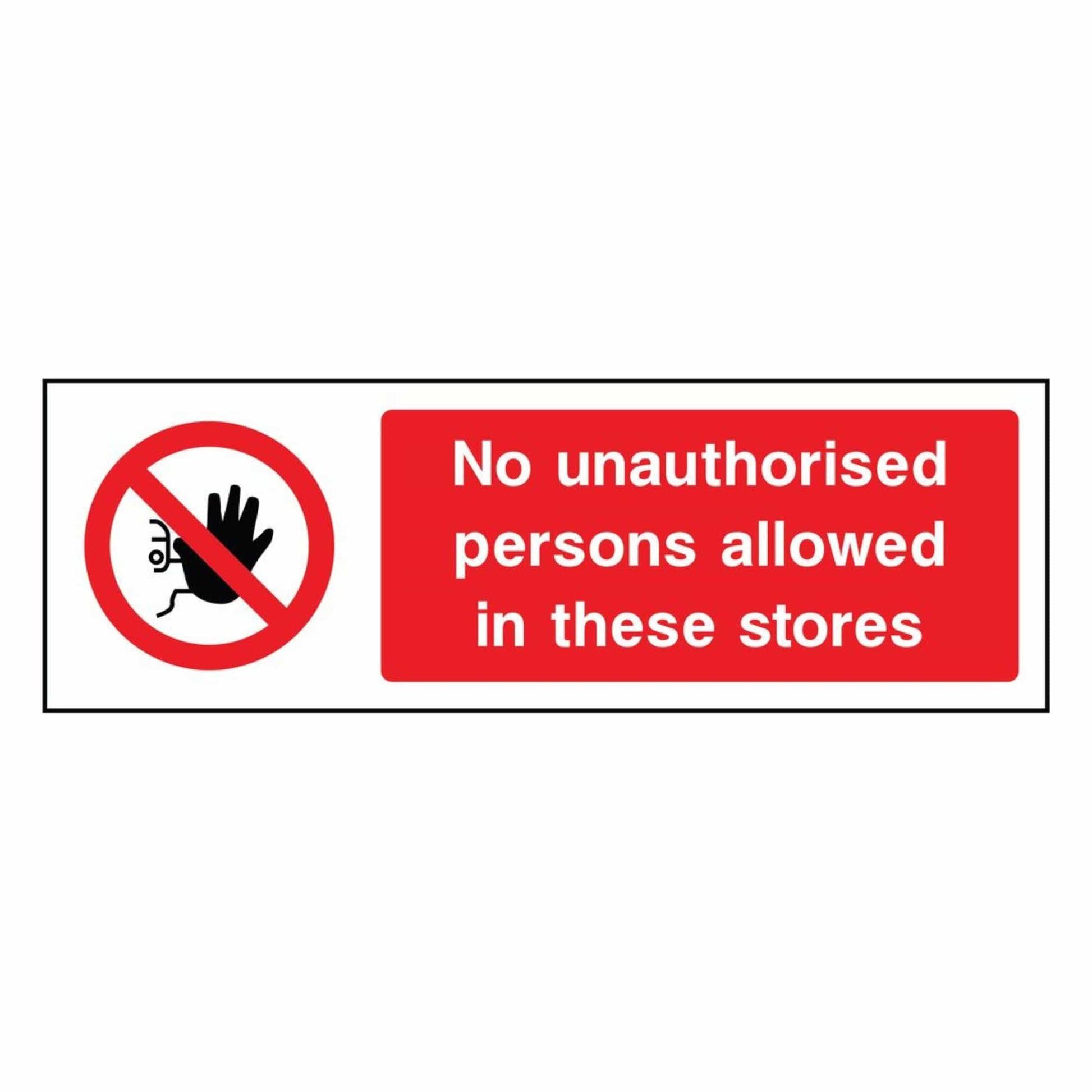 No Unauthorised Persons Allowed in Stores Sign
