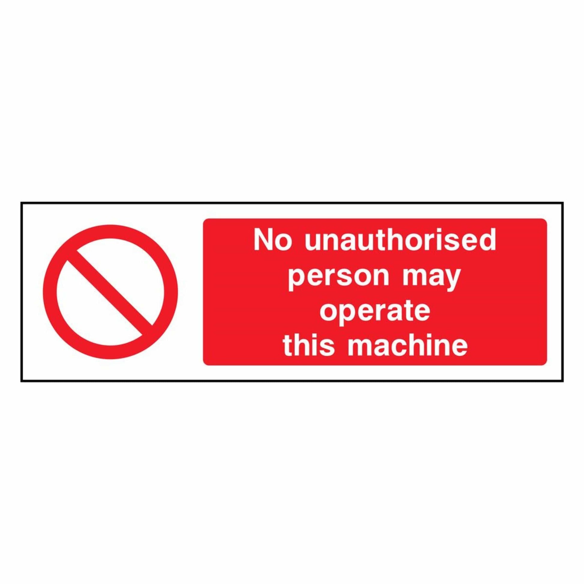 No Unauthorised Persons Operate Sign