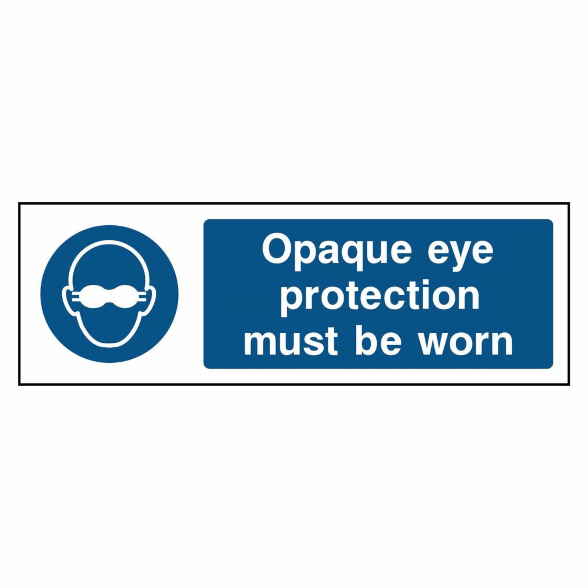Opaque Eye Protection Must Be Worn Sign